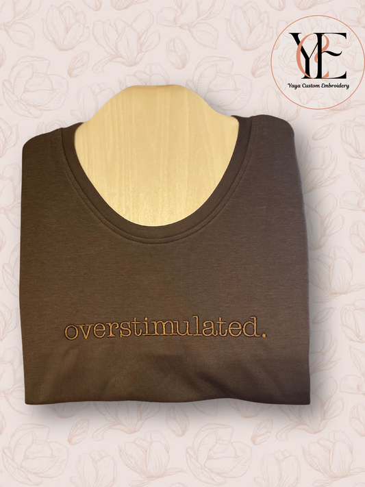 “Overstimulated” Embroidered Organic Cotton T-Shirt –ADHD Neurodivergent Subtle Statement in Soft Fashion Fit