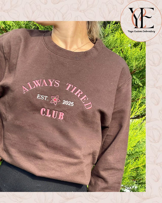 "Always tired Club" Embroidered Sweatshirt & T-Shirt | XS–XXL | Hot Chocolate