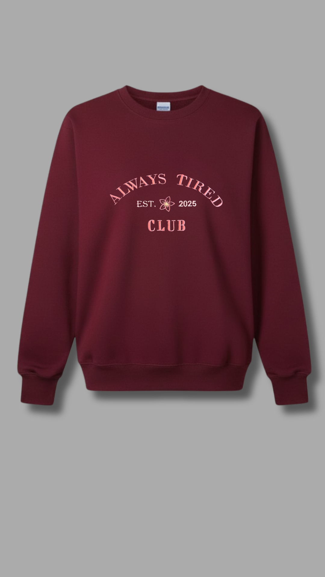 "Always tired Club" Embroidered Sweatshirt & T-Shirt | XS–XXL | Hot Chocolate and Burgundy