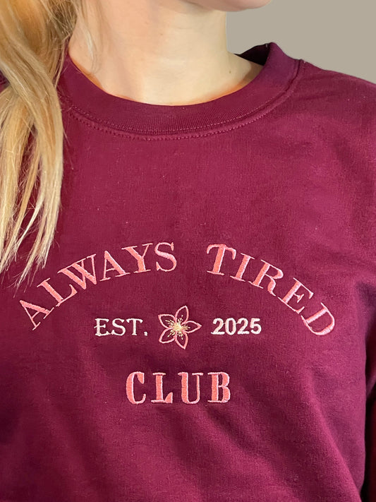 "Always tired Club" Embroidered Sweatshirt & T-Shirt | XS–XXL | Hot Chocolate and Burgundy