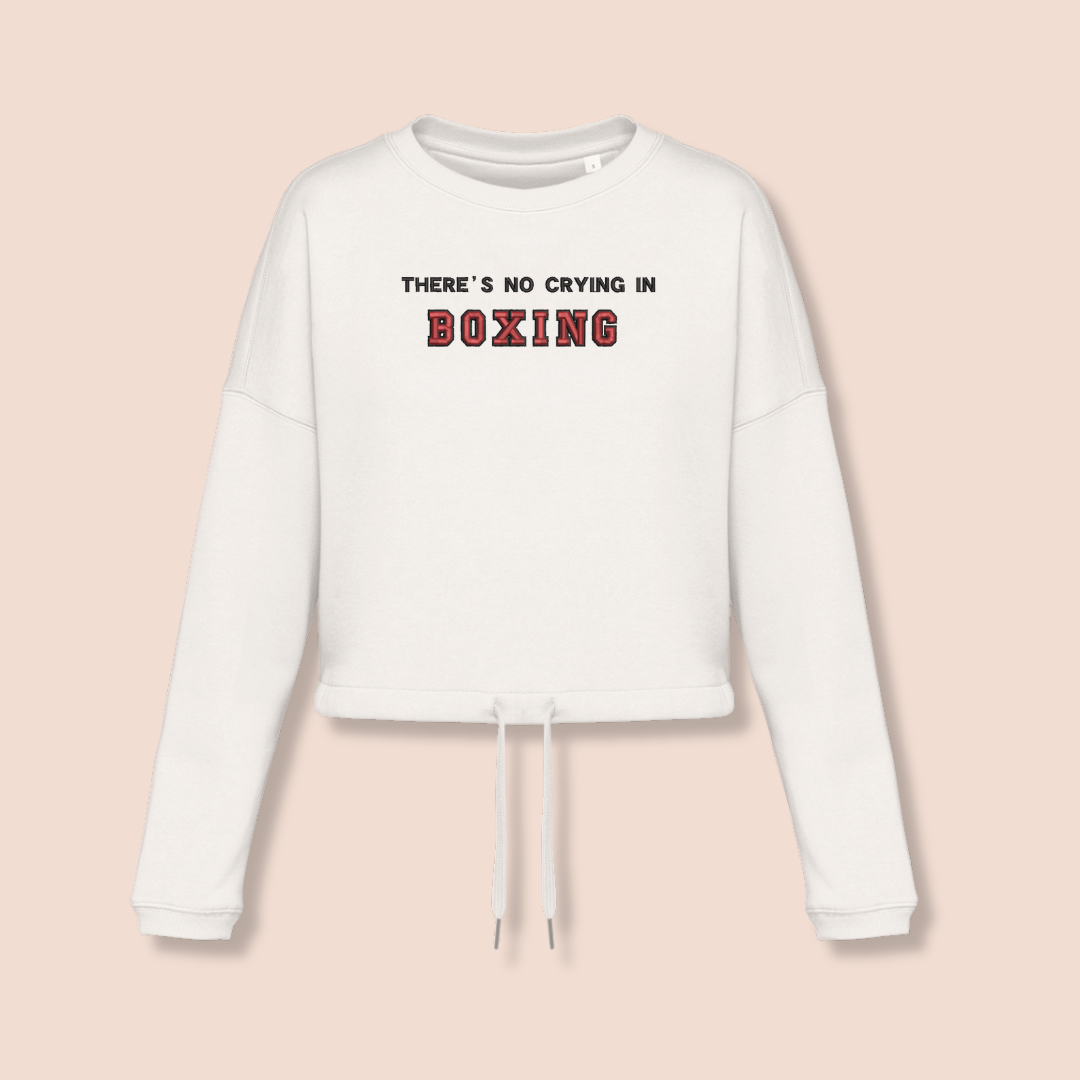 There's no crying in Boxing - Inspirational Crop Sweatshirt